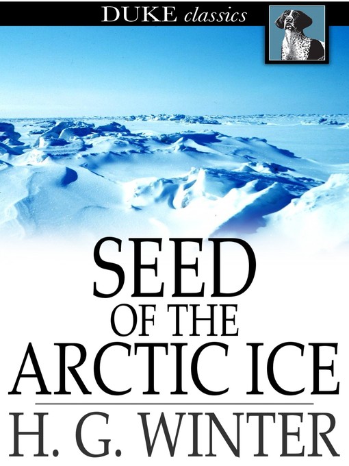Title details for Seed of the Arctic Ice by H. G. Winter - Wait list